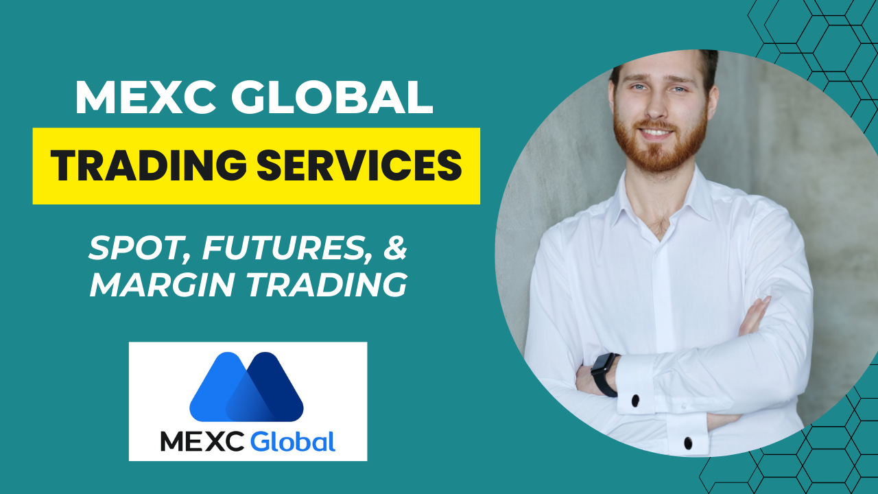 Understanding MEXC Trading Services: Spot Trading, Futures, Margin Trading, and Leveraged ETFs