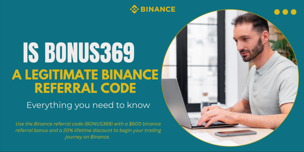 is BONUS369 a legitimate Binance referral code?