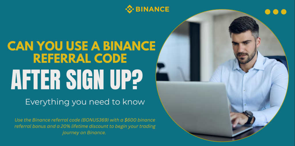 can you use a binance referral code after sign up?